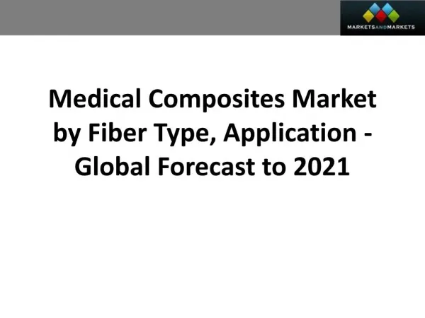 Medical Composites Market worth 934.7 Million USD by 2021