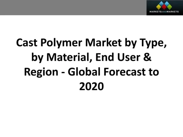 Cast Polymer Market worth 9.99 Billion USD by 2020