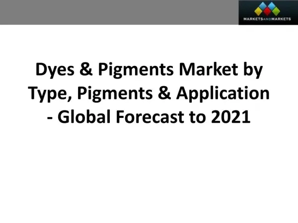 Dyes & Pigments Market worth 42.00 Billion USD by 2021