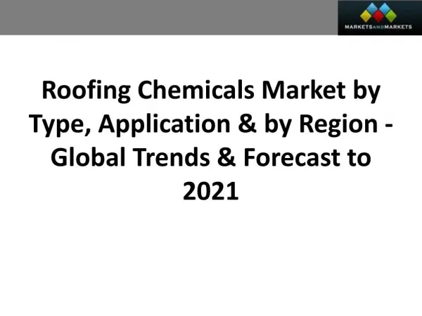 Roofing Chemicals Market worth 106.83 Billion USD by 2021