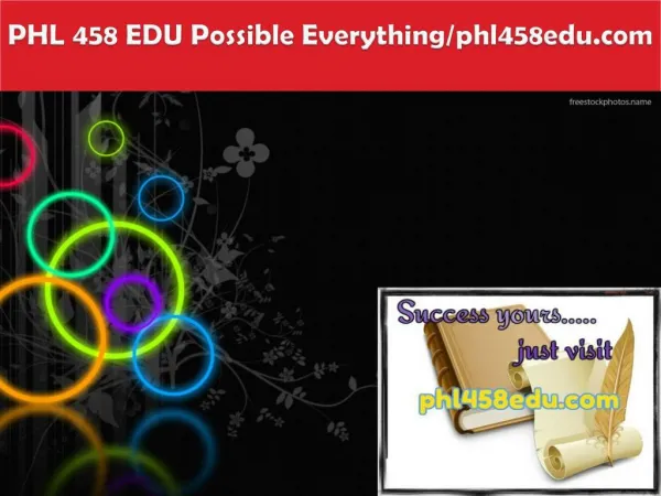 PHL 458 EDU Possible Everything/phl458edu.com