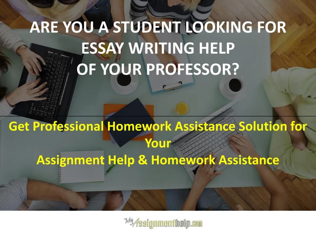 are you a student looking for essay writing help of your professor