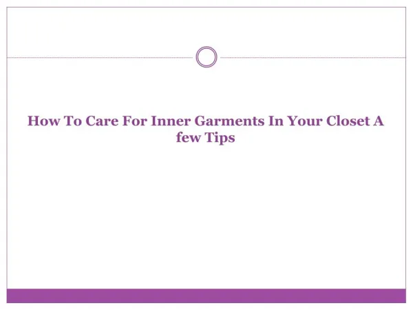 How To Care For Inner Garments In Your Closet A few Tips