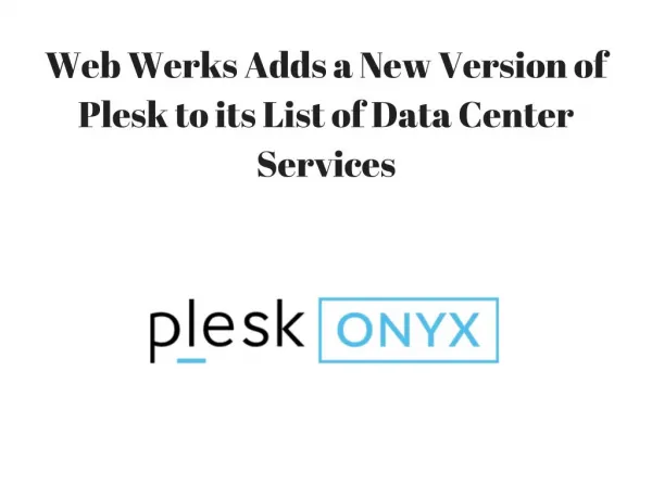 Web Werks Adds a New Version of Plesk to its List of Data Center Services