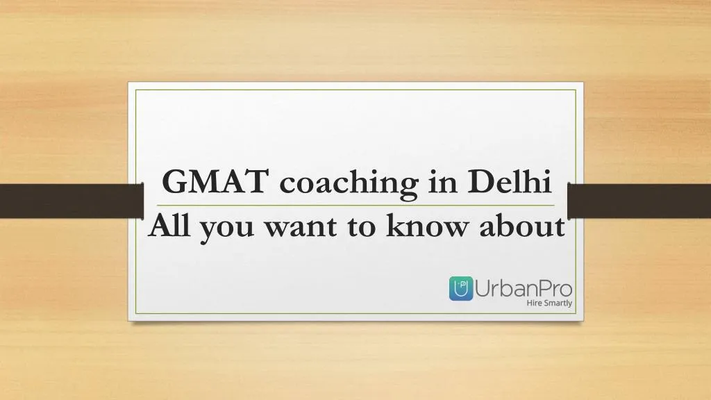 gmat coaching in delhi all you want to know about