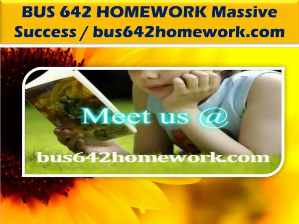 BUS 642 HOMEWORK Massive Success / bus642homework.com