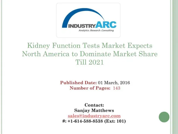 Kidney Function Tests Market: Asia-Pacific Demand Predicted to Grow Fastest Till 2021 | IndustryARC