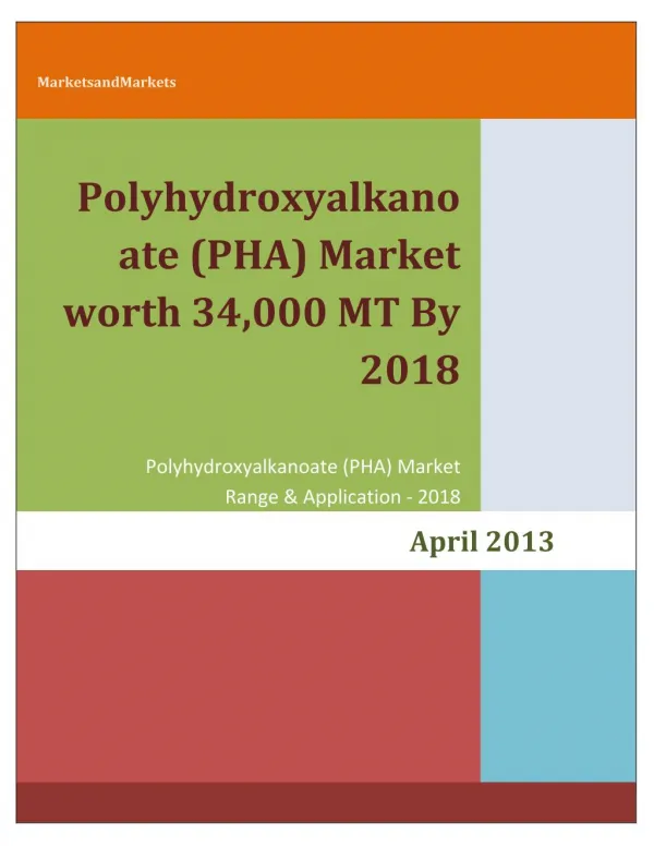 Polyhydroxyalkanoate (PHA) Market worth 34,000 MT By 2018