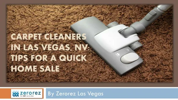 Carpet Cleaners In Las Vegas, NV Tips For A Quick Home Sale