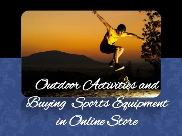 Outdoor Activities and Buying Sports Equipment in Online Store