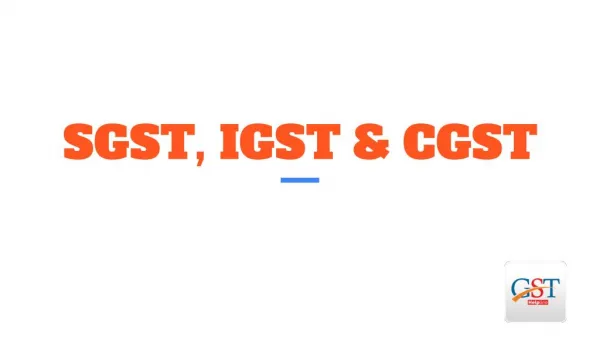 Brief Meaning of SGST, IGST and CGST
