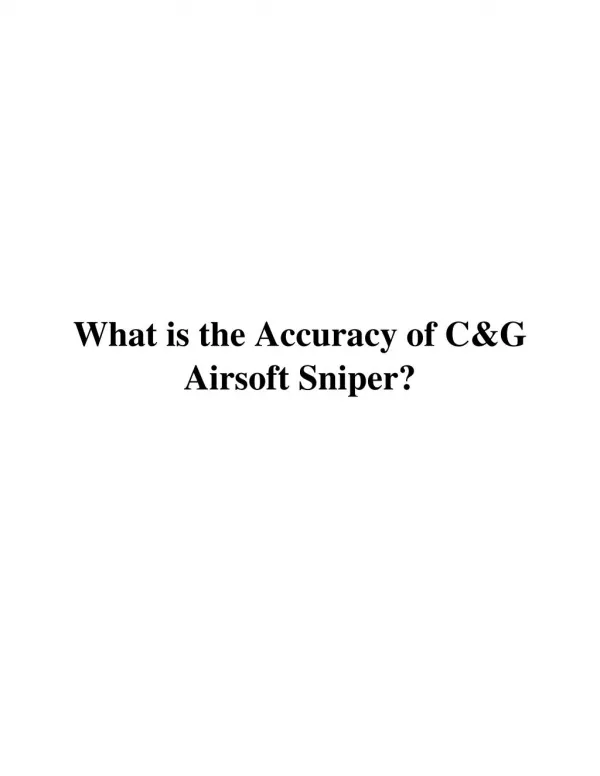 What is the accurateness of C&G Airsoft Sniper?