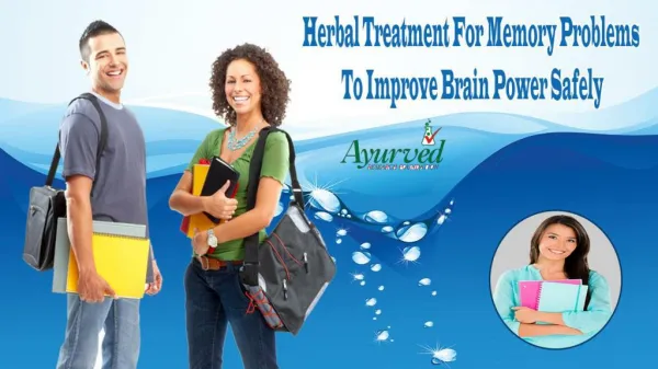 Herbal Treatment For Memory Problems To Improve Brain Power Safely