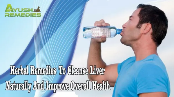 Herbal Remedies To Cleanse Liver Naturally And Improve Overall Health