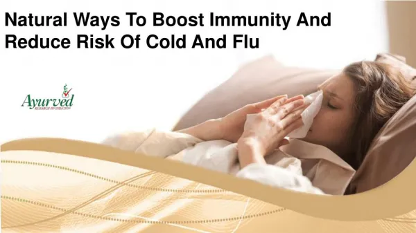 Natural Ways To Boost Immunity And Reduce Risk Of Cold And Flu