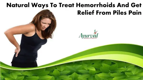 Natural Ways To Treat Hemorrhoids And Get Relief From Piles Pain