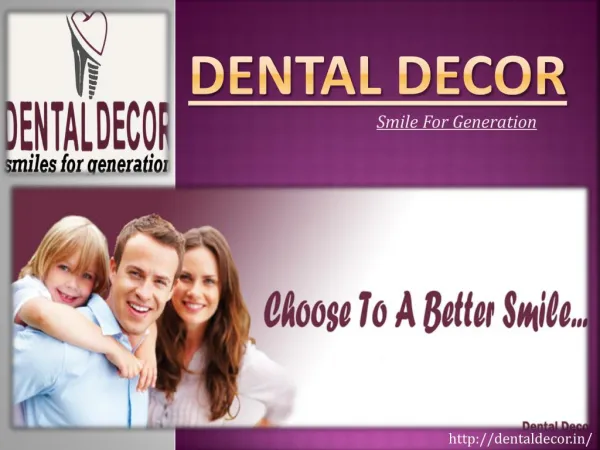 Choose to a better smile - Dental Decor