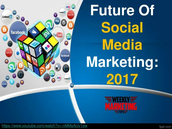 The Future of Social Media Marketing 2017 : Trending Digital Marketing
