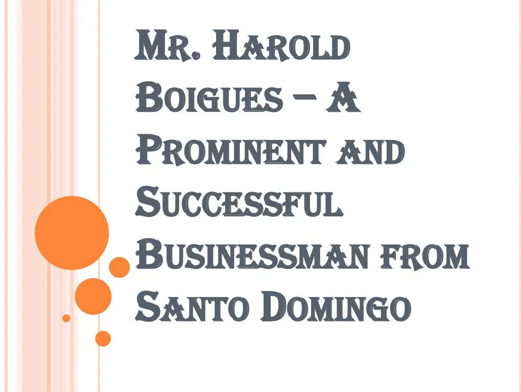 mr harold boigues a prominent and successful businessman from santo domingo