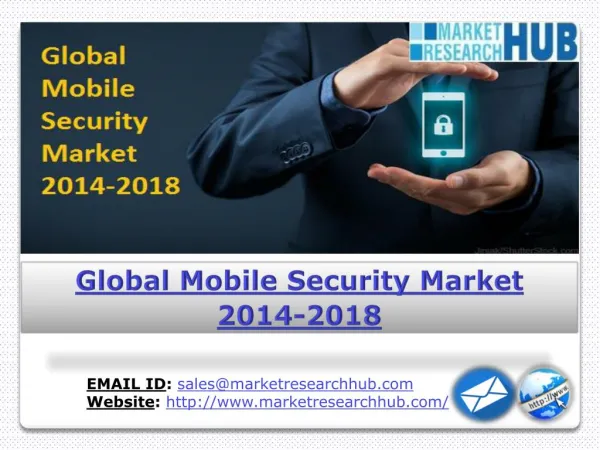 Global Mobile Security Market to Grow at a CAGR of 38.3 % over the Period 2013-2018