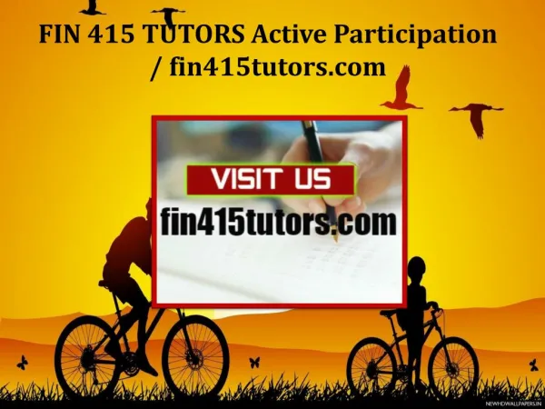 FIN 415 TUTORS Active Participation /fin415tutors.com
