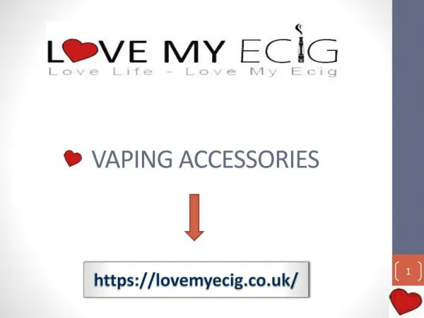 Buy Vaping Accessories UK - Lovemyecig