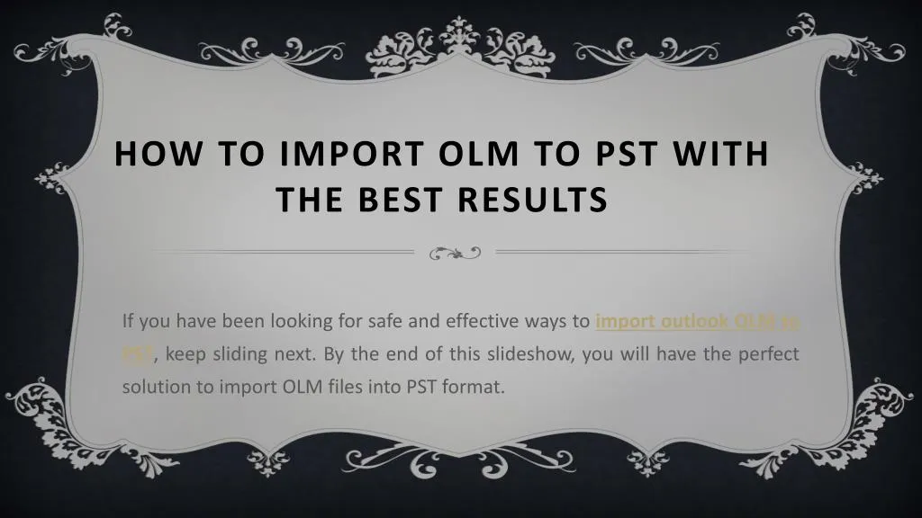 how to import olm to pst with the best results