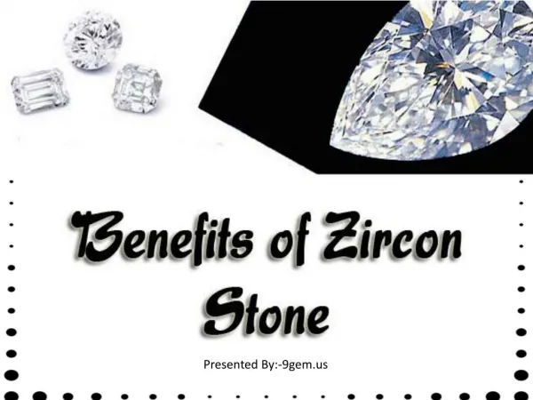Benefits of White Zircon Stone