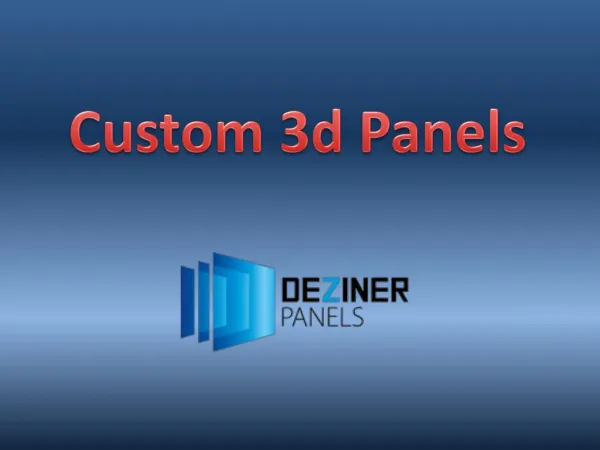 Custom 3d Panels