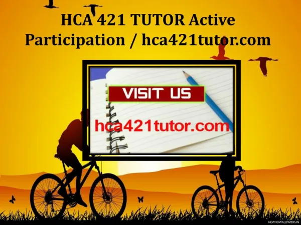 HCA 421 TUTOR Active Participation / hca421tutor.com