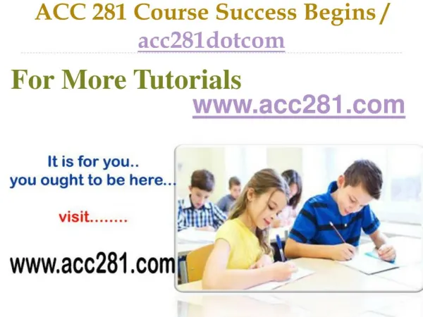 ACC 281 Course Success Begins / acc281dotcom