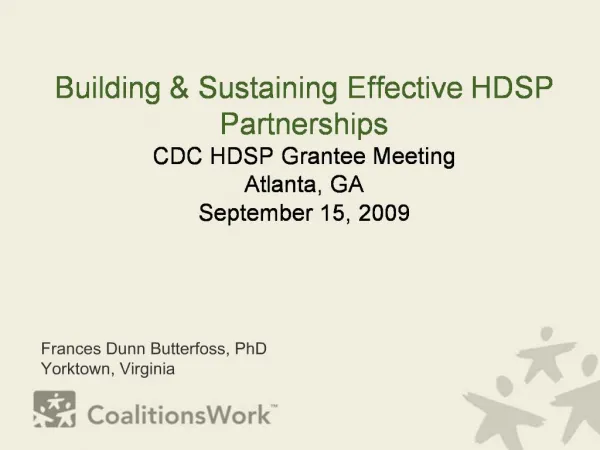 Building Sustaining Effective HDSP Partnerships CDC HDSP Grantee Meeting Atlanta, GA September 15, 2009