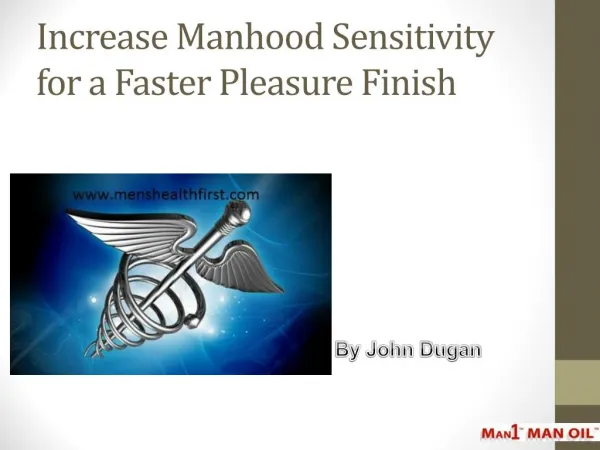 Increase Manhood Sensitivity for a Faster Pleasure Finish