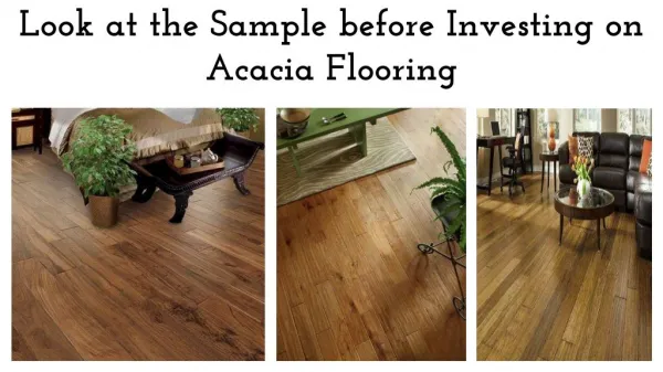 Look at the Sample before Investing on Acacia Wood Flooring