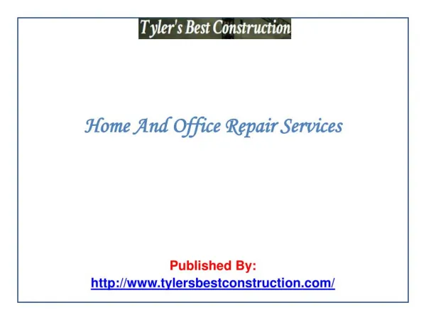 Tyler's Best Construction-Home And Office Repair Services