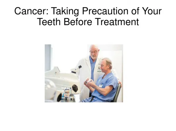 Take Precaution of Your Teeth Before cancer Treatment