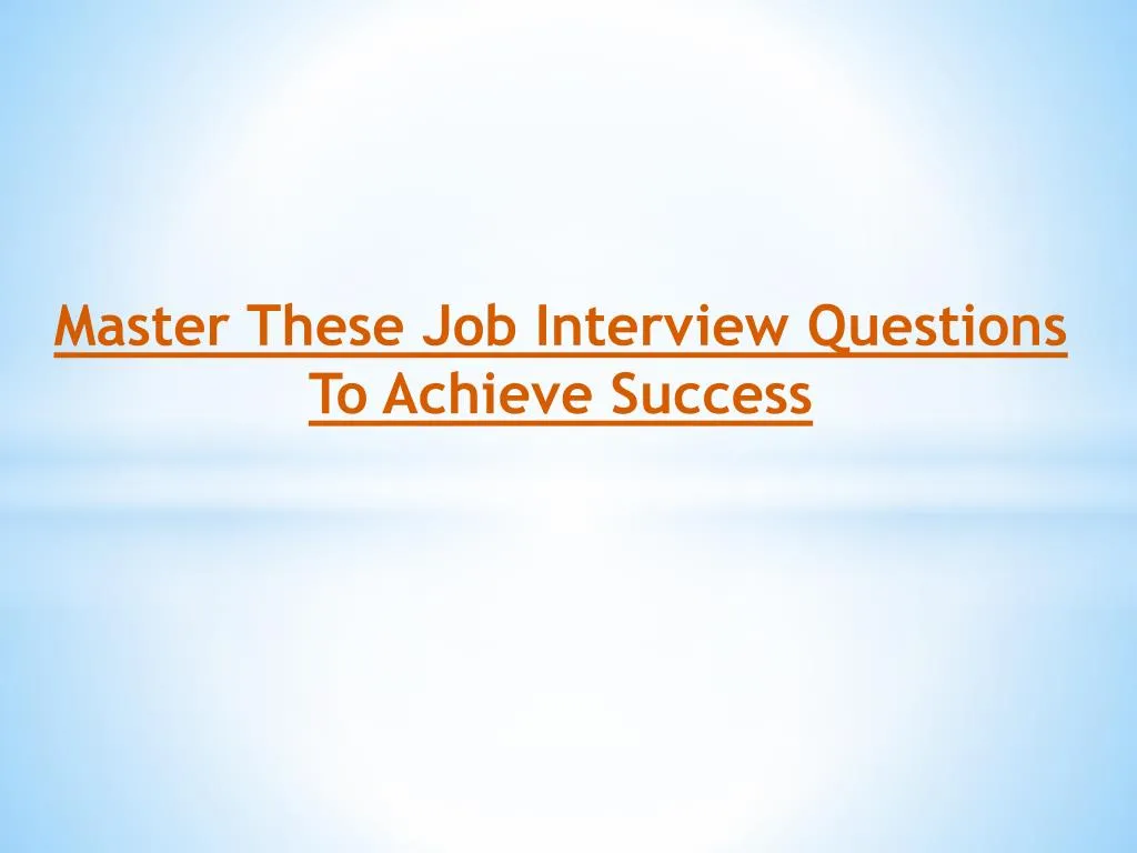 master these job interview questions to achieve success