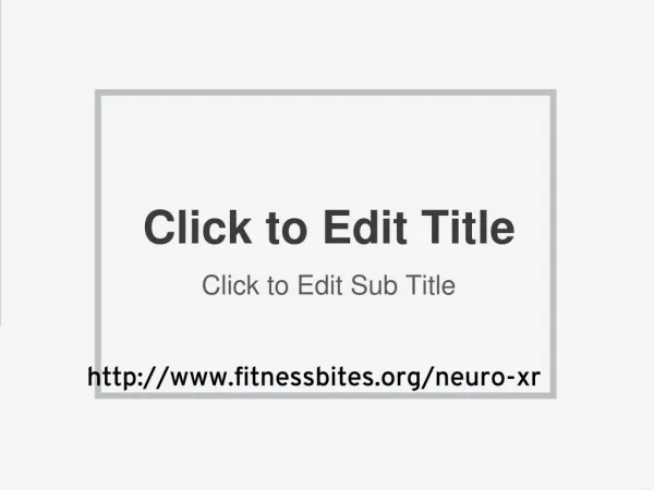 http://www.fitnessbites.org/neuro-xr