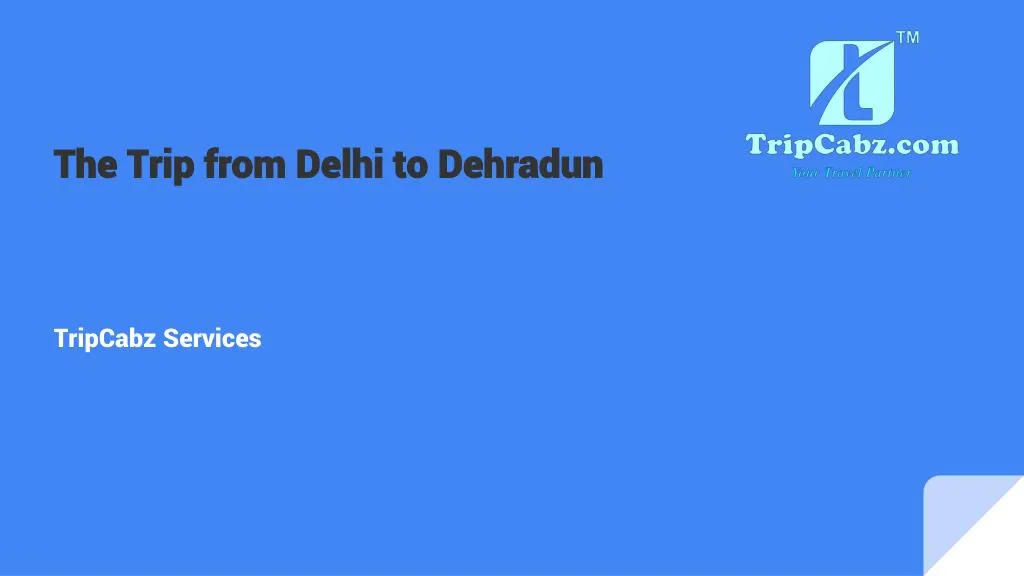 the trip from delhi to dehradun