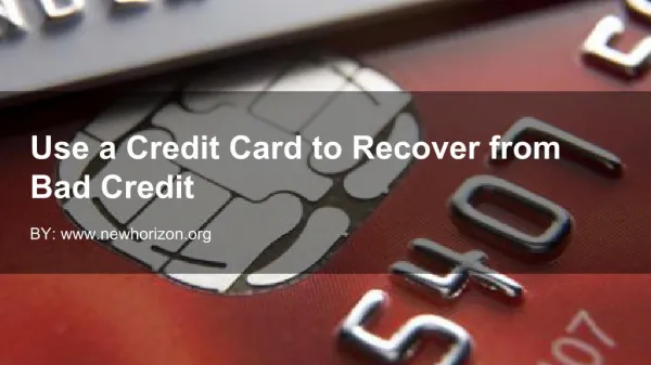 Use a Credit Card to Recover from Bad Credit