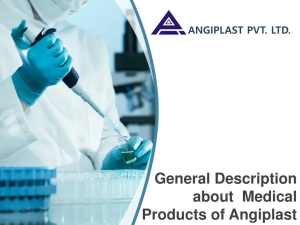 General Description about Medical Products of Angiplast