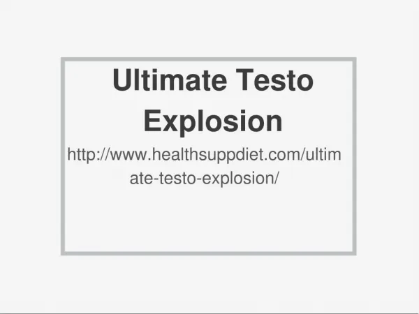 http://www.healthsuppdiet.com/ultimate-testo-explosion/