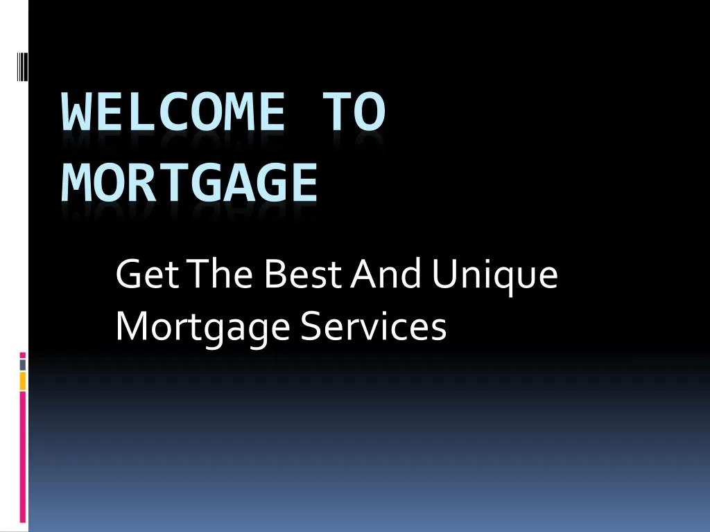 get the best and unique mortgage services