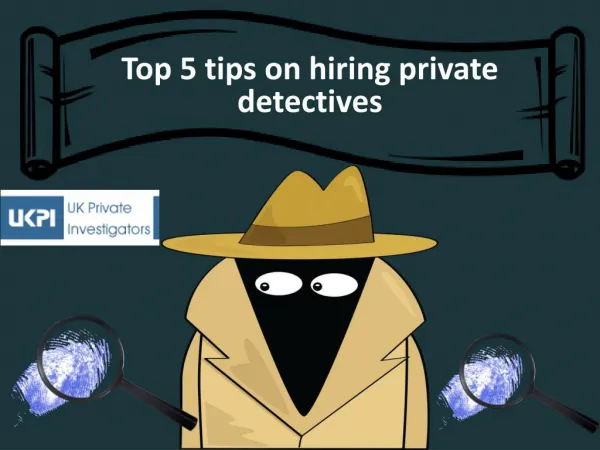 Top 5 tips on hiring private detectives