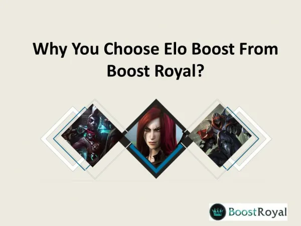 Why You Choose Elo Boost From Boost Royal?
