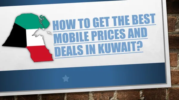 How to Get the Best Mobile Prices and Deals in Kuwait