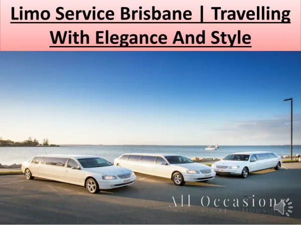 Limo Service Brisbane | Travelling With Elegance And Style