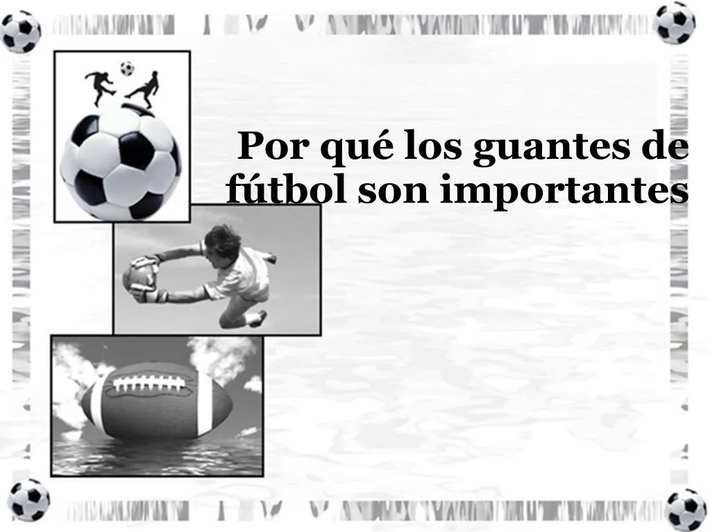 por qu los guantes de f tbol son importantes