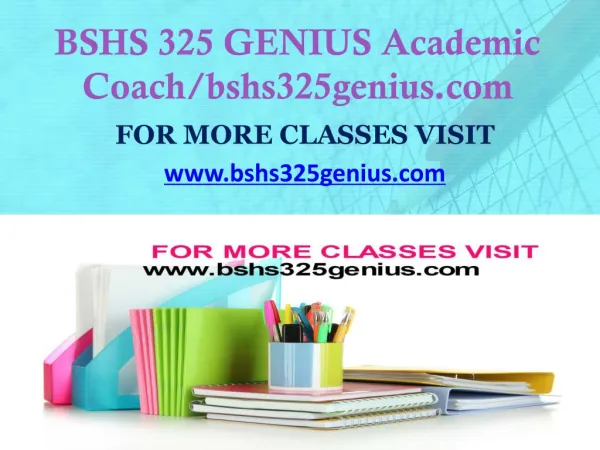 BSHS 325 GENIUS Dreams Come True /bshs325genius.com