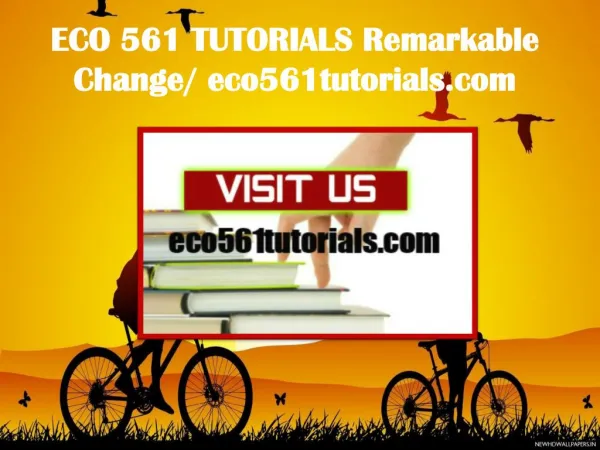 ECO 561 TUTORIALS Remarkable Change/ eco561tutorials.com
